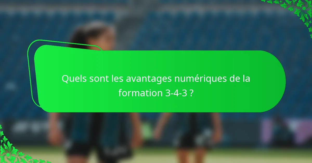 Quels sont les avantages numériques de la formation 3-4-3 ?